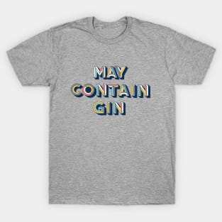 May Contain Gin T-Shirt